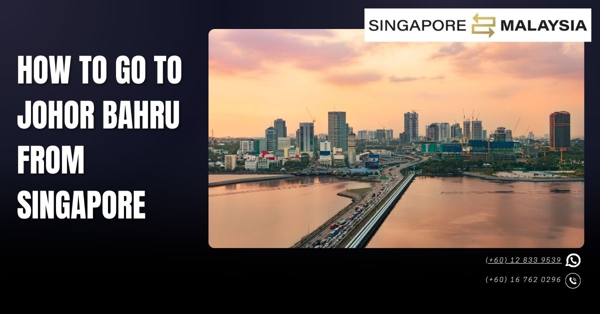 how to go to johor Bahru from Malaysia