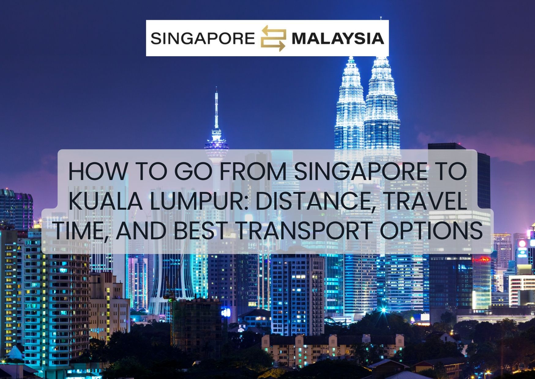How to Go from Singapore to KL